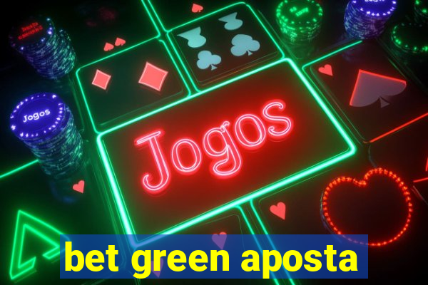 bet green aposta